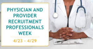 Graphic bringing attention to physician and provider recruitment professionals week.