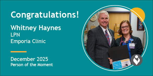 Congratulations graphic for Whitney Haynes, LPN at Emporia Clinic, recognized as December 2025 Person of the Moment at Stormont Vail Health, featuring teal background, gold accent, and text highlighting patient care excellence.
