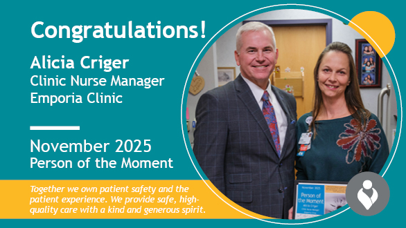Congratulations graphic for Alicia Criger, Clinic Nurse Manager at Emporia Clinic, recognized as November 2025 Person of the Moment at Stormont Vail Health, featuring teal background, gold accent, and text highlighting patient safety and high-quality care.