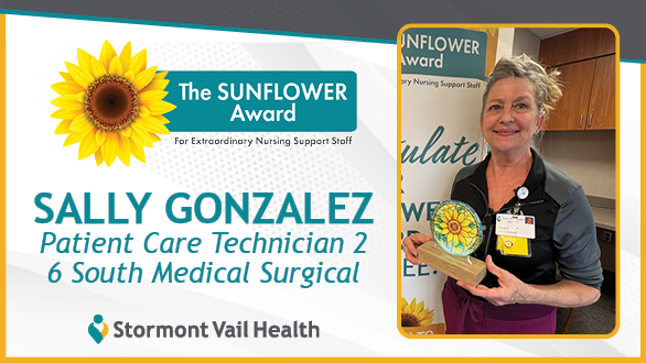 Sunflower Award graphic recognizing Sally Gonzalez, Patient Care Technician 2 on 6 South Medical Surgical. Photo shows Gonzalez holding a Sunflower Award plaque. Stormont Vail Health logo and Sunflower Award branding are displayed.