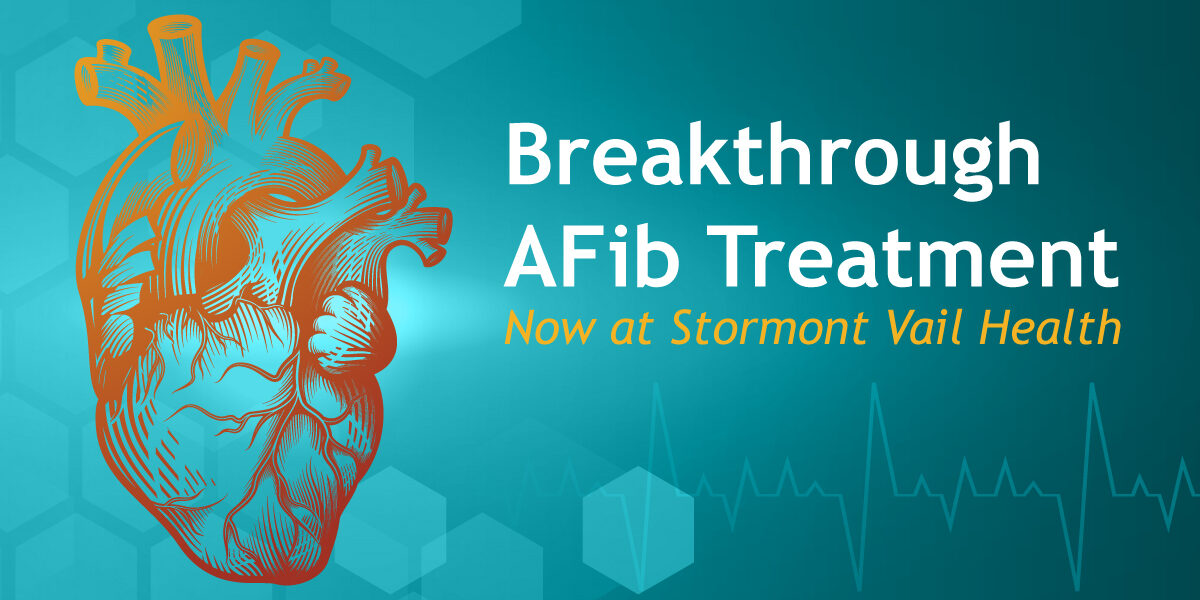 Illustration of a human heart with text promoting breakthrough AFib treatment now available at Stormont Vail Health, featuring teal background and heartbeat graphic.